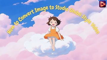 How to Convert Image to Studio Ghibli Style Video | Step by Step
