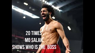 20 Times Mohamed Salah Showed Who Is The Boss