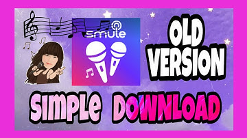 SMULE OLD VERSION SIMPLE DOWNLOAD / TITA ANNIE TV