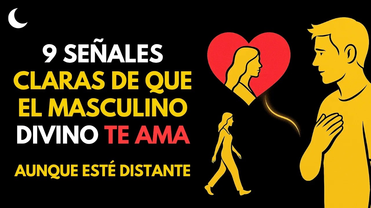 9 SEÑALES CLARAS DE QUE EL MASCULINO DIVINO TE AMA AUNQUE ESTÉ DISTANTE ｜ Irradia tu Energía