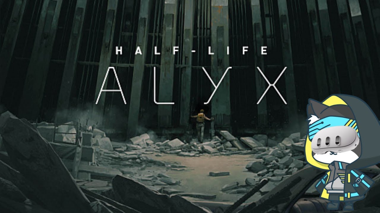 【Half-Life: Alyx】VRを買ったのでおもろそうなゲームをやる