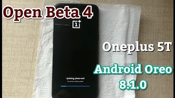 Oneplus 5T: Android Oreo 8.1.0 as Open Beta 4 complete installation