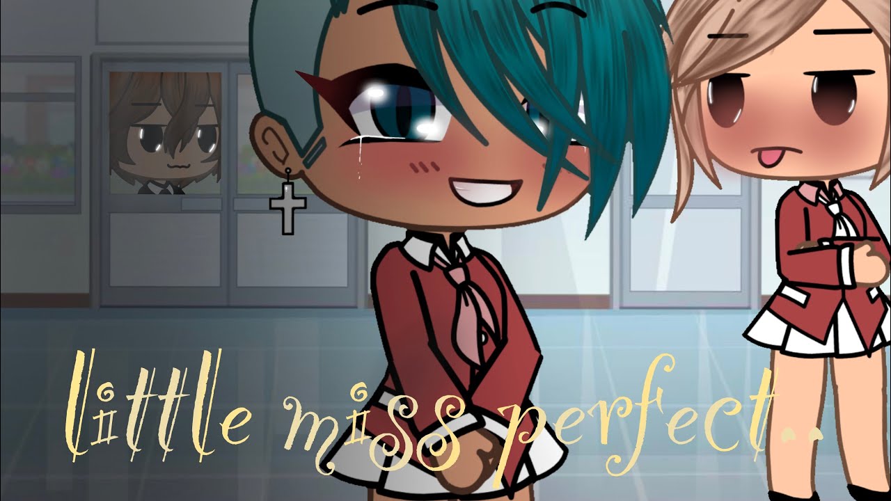 Little Miss “Perfect” || Lesbian GLMV. ;)