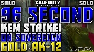 COD: Ghosts - FAST "SOLO" 96 SECOND KEM STRIKE w/ GOLD AK-12 ON SOVEREIGN! (PS4/PLAYSTATION 4)