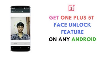 Get OnePlus 5T face unlock Feature on any Android Device