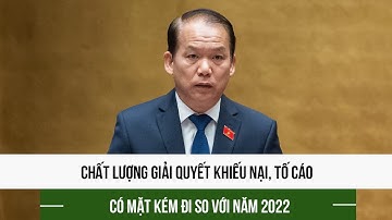 Chất lượng giải quyết khiếu nại, tố cáo có mặt kém đi so với năm 2022