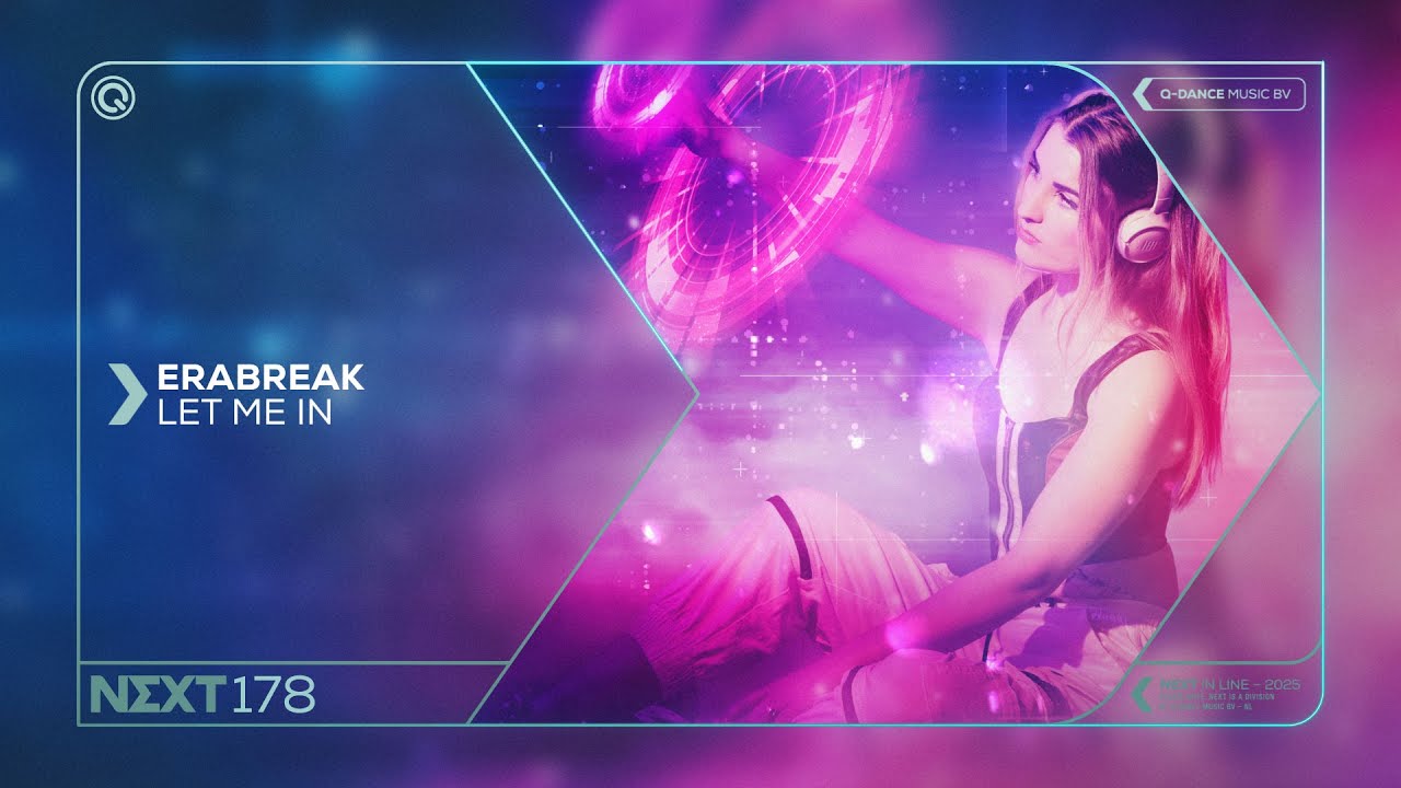 ERABREAK - Let Me In | Q-dance presents NEXT
