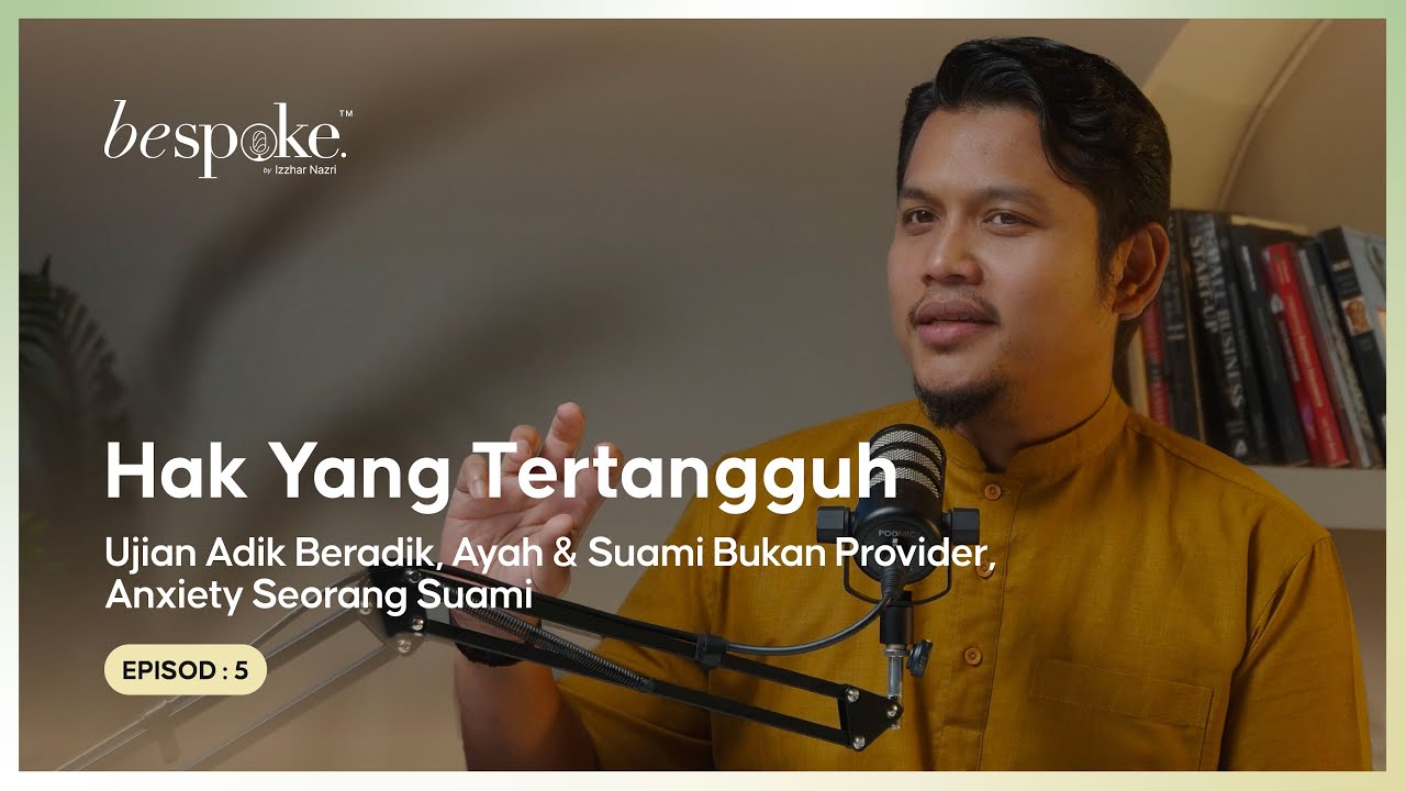Bespoke by Izzhar Nazri EP 05 : Hak Yang Tertangguh - Amanah dan Tanggungjawab