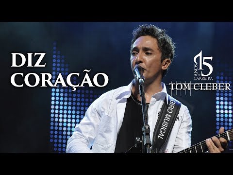 Tom Cleber - Diz Coração - @tomcleber