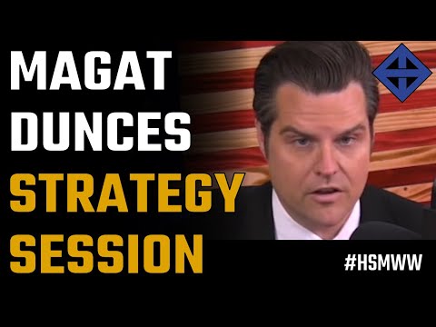 Gorka, Gaetz, and MTG~ a MAGAt strategy session of dunces