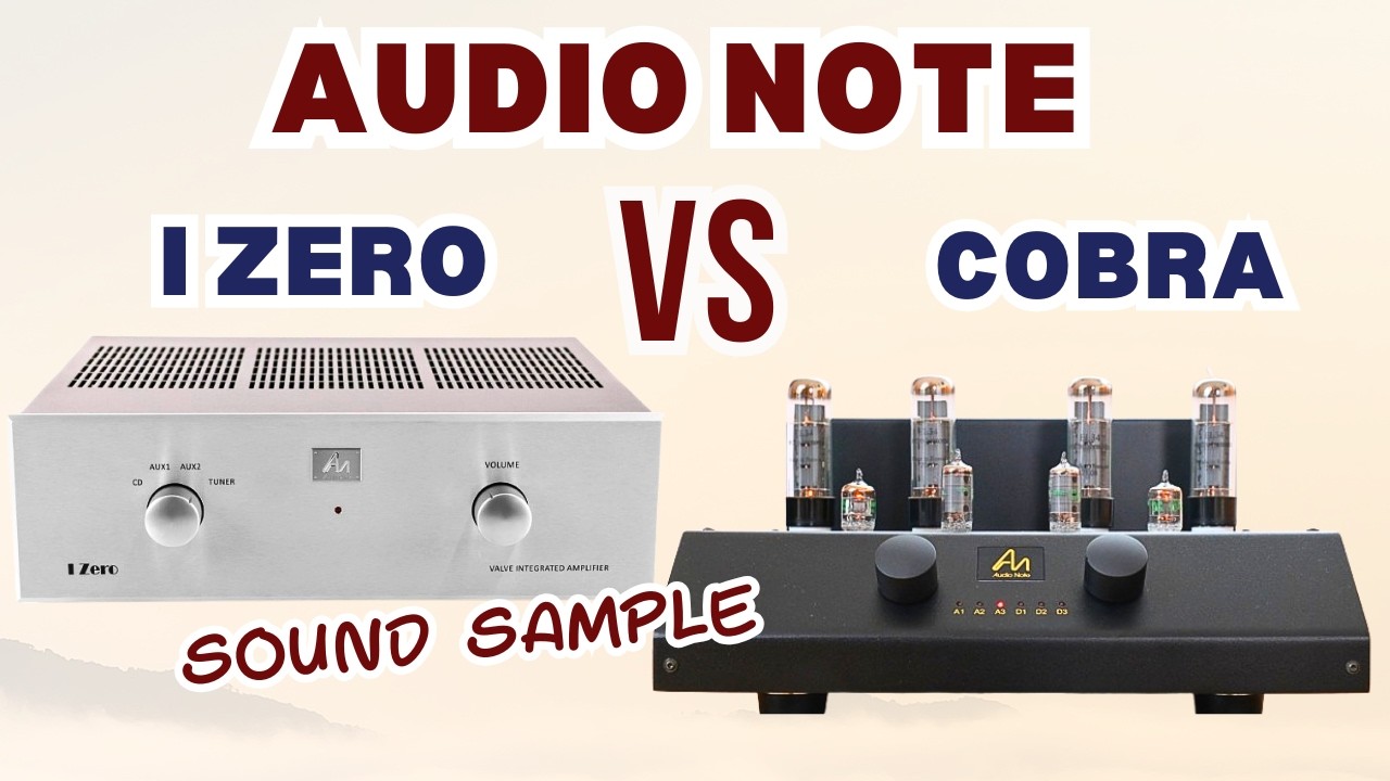 AUDIO NOTE Push-Pull Amplifiers Compared: COBRA vs I ZERO ✅ Sound Samples.