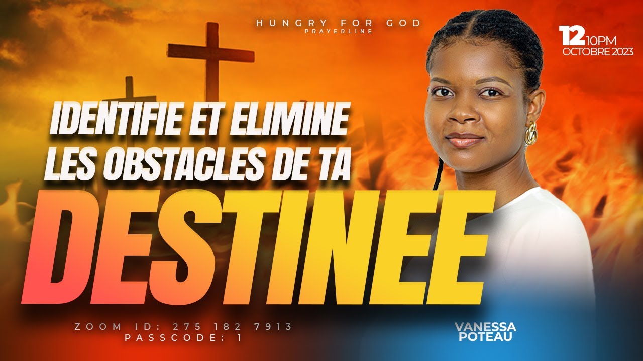 HUNGRY FOR GOD || IDENTIFIE ET ELIMINE LES OBSTACLES DE TA DESTINEE ...