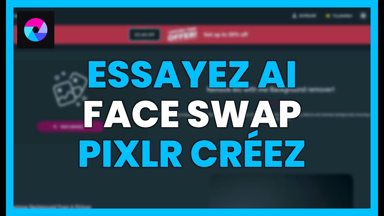 ESSAYEZ AI FACE SWAP de PIXLR et CRÉEZ DU CONTENU VIRAL