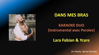 DANS MES BRAS - KARAOKE - LARA FABIAN & YCARE (HQ)