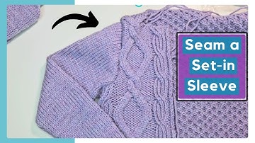 Sew Set-In Sleeves Into Sweater Armholes (Knitting How To) Professional Finish
