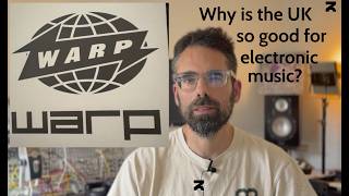 Warp Records, & Why Is The UK So Damn Good For Electronic Music?