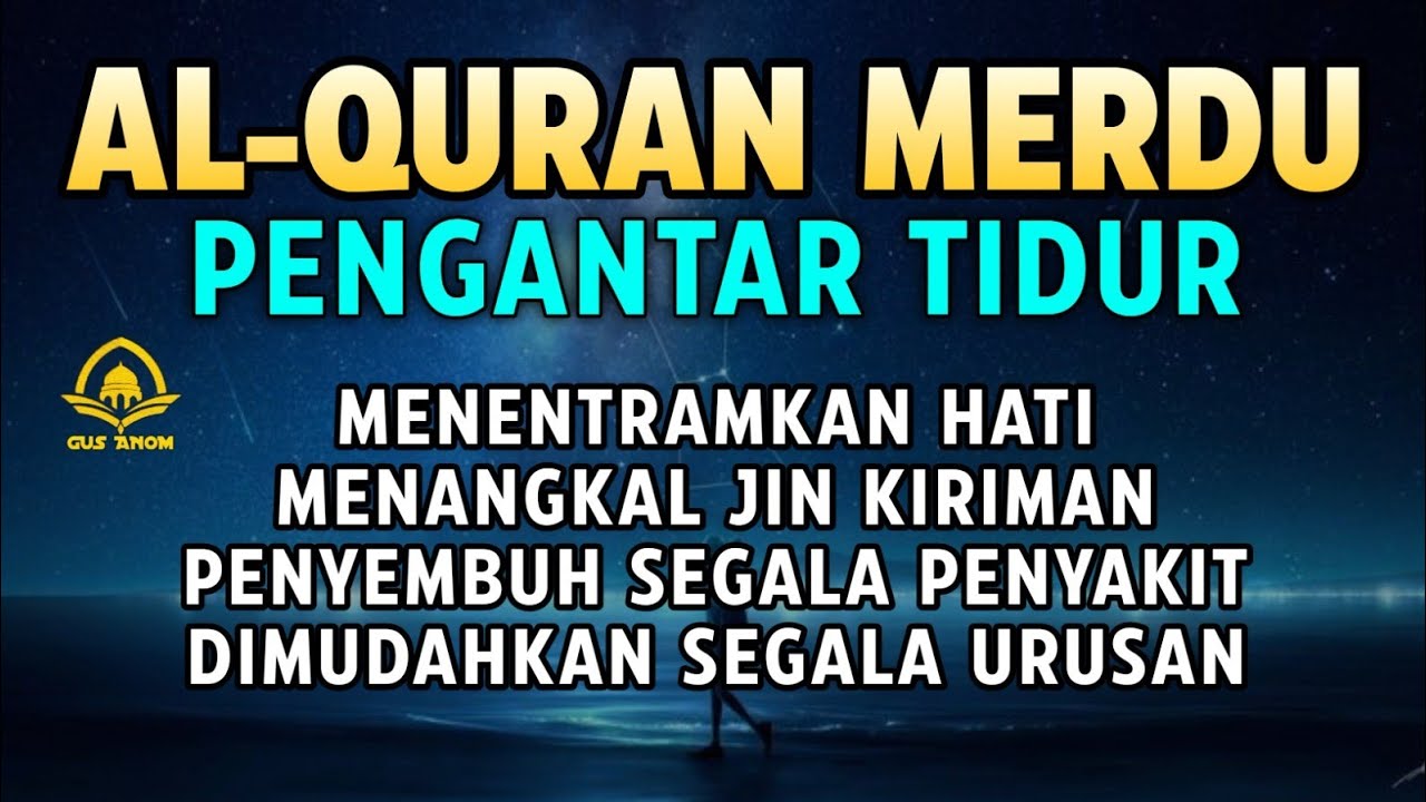 BACAAN AL-QURAN MERDU PENGANTAR TIDUR,Ayat suci al quran pengantar tidur | Ngaji Merdu