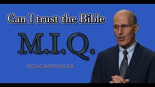 MIQ: 02 ~ Can I trust the Bible?