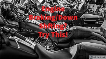 Engine Braking & Down Shifting? TRY THIS!