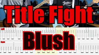 Title Fight - Blush (GUITAR TAB)