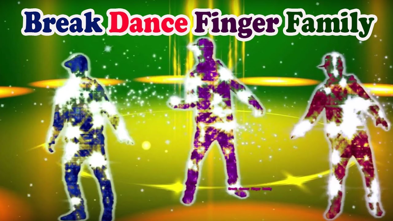 Break Dance Finger Family Rhymes Finger Family Nursery Rhymes For