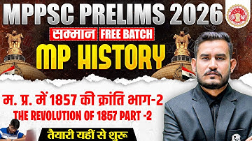 MP History for MPPSC Prelims 2026 | The Revolution of 1857 | Part-2 | MP GK for MPPSC Pre 2026