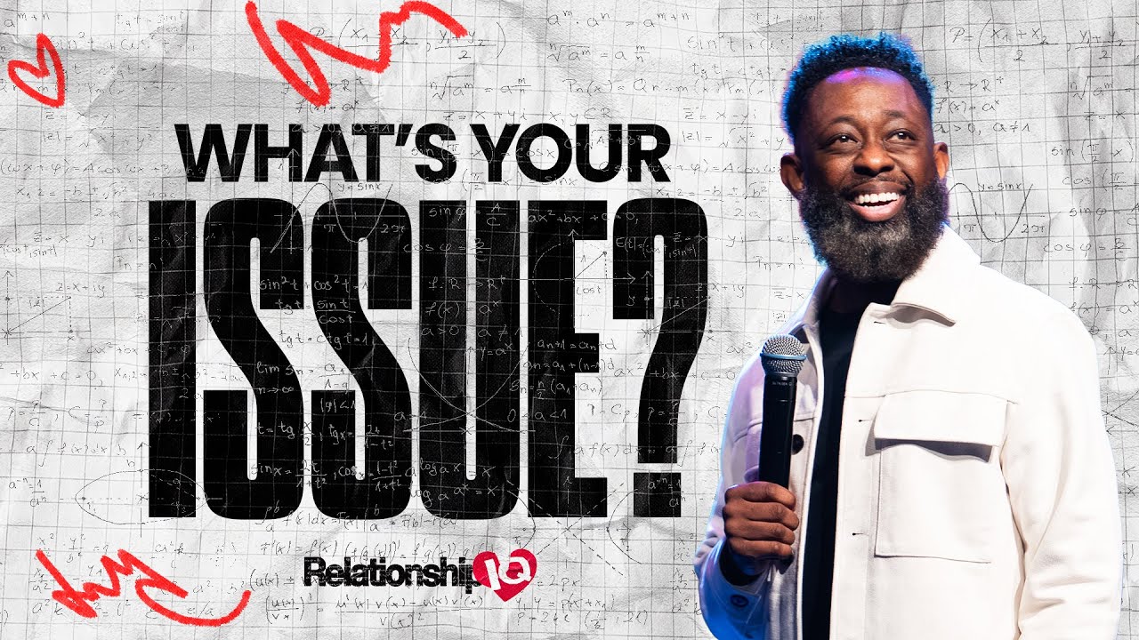 What's Your Issue // Relationship IQ // Pastor Marcus England