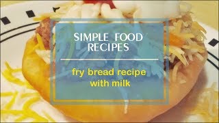 fry bread recipe with milk