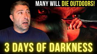 GOD GAVE ME AN URGENT TIMELINE FOR 3 DAYS & NIGHTS OF DARKNESS