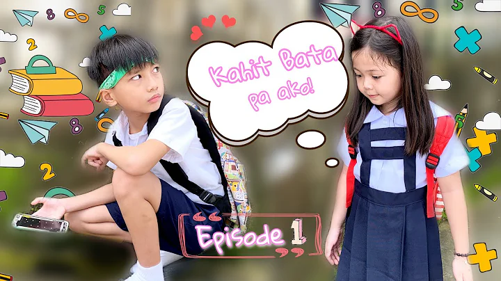 KAHIT BATA PA AKO | EPISODE 1