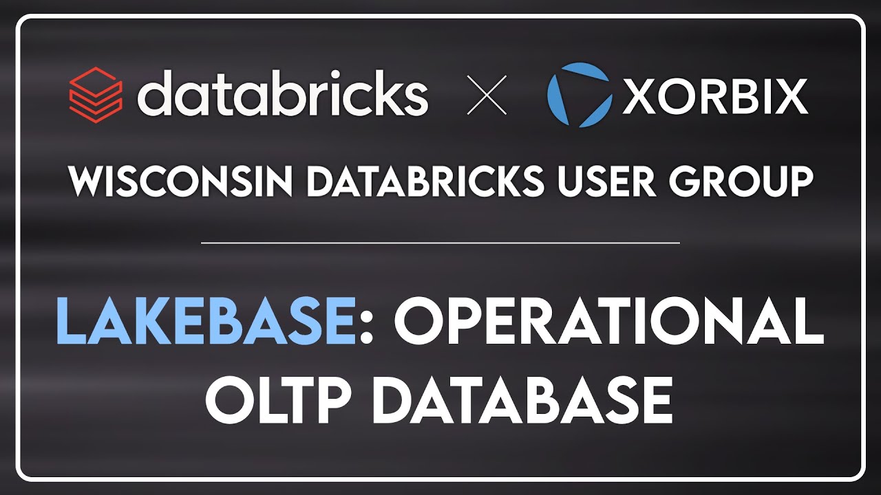 Wisconsin Databricks User Group: Lakebase Operational OLTP Database