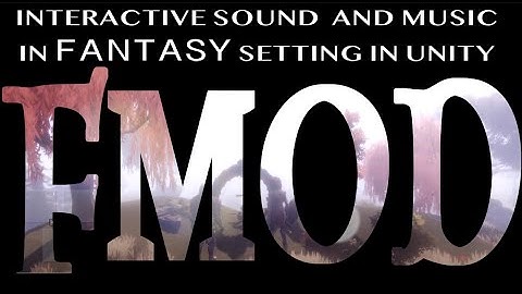 FMOD. Sound design in Fantasy setting