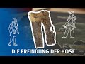 Die Erfindung der Hose - Wie der Mensch zur Hose kam