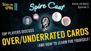 The most misunderstood cards in Spire 2 | Spire Cast Episode 2