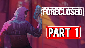 FORECLOSED gameplay walkthrough part 1