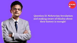 Dr.Anand Ranganathan: Nehruvian Secularism and making aware of Hindus about their history is enough?