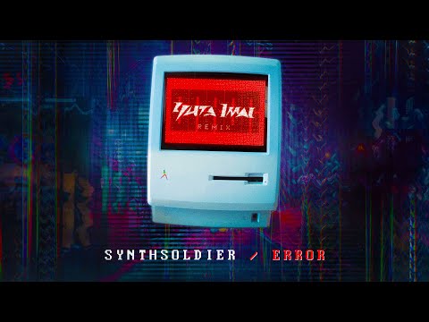 Synthsoldier — Synthsoldier - ERROR (Yuta Imai Remix) (Official Video)