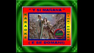 Video thumbnail of "Y SI MAÑANA (E SE DOMANI) – KARAOKE- (VERSIÓN: “HOMBRE”) - MINA"