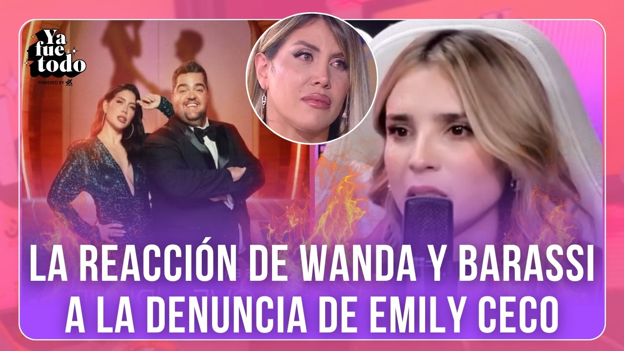 😱🔥 TREMENDO: ¿CÓMO REACCIONARON WANDA Y BARASSI ANTE EL CASO DE EMILY CECO?