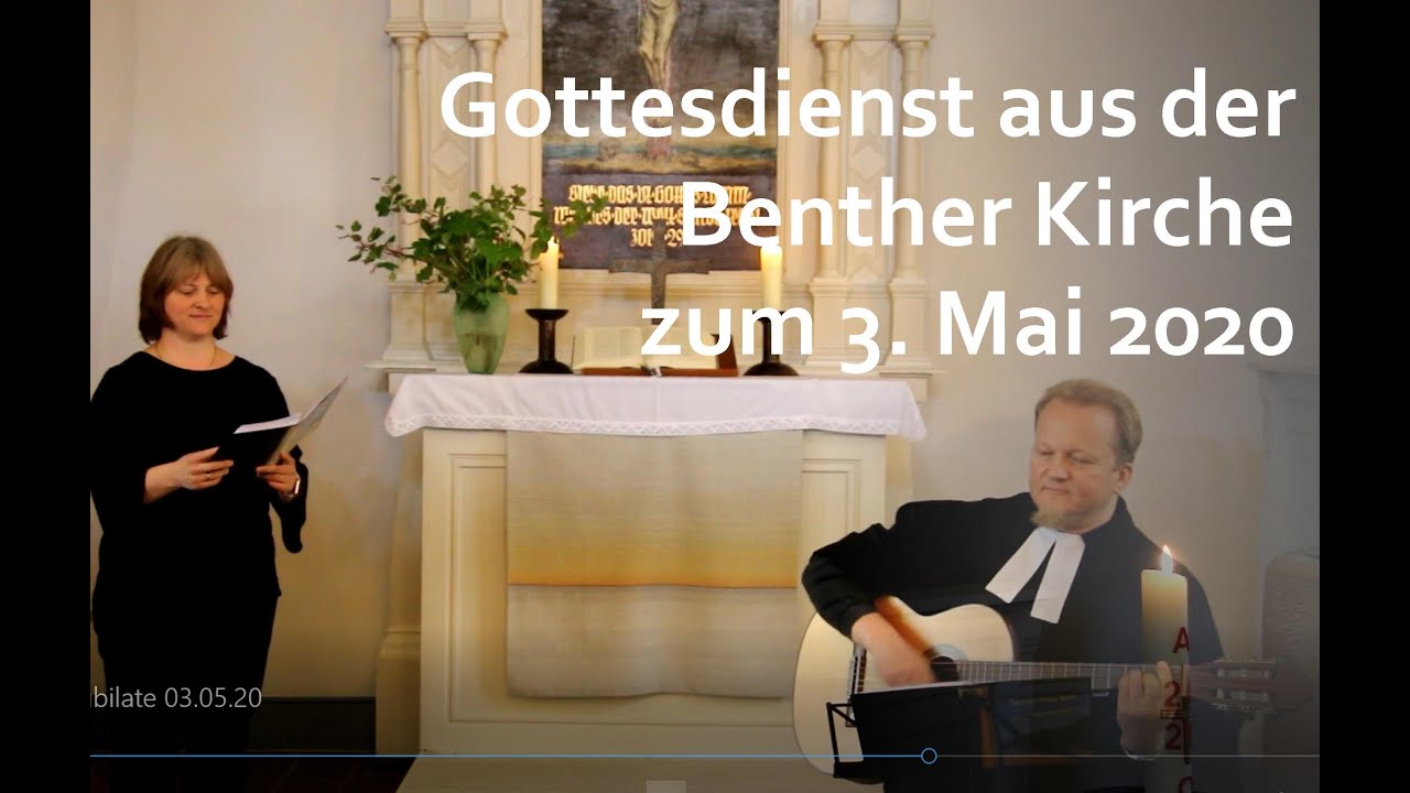 Gottesdienst aus Benthe zum 03.05.20 Sonntag Jubilate - YouTube