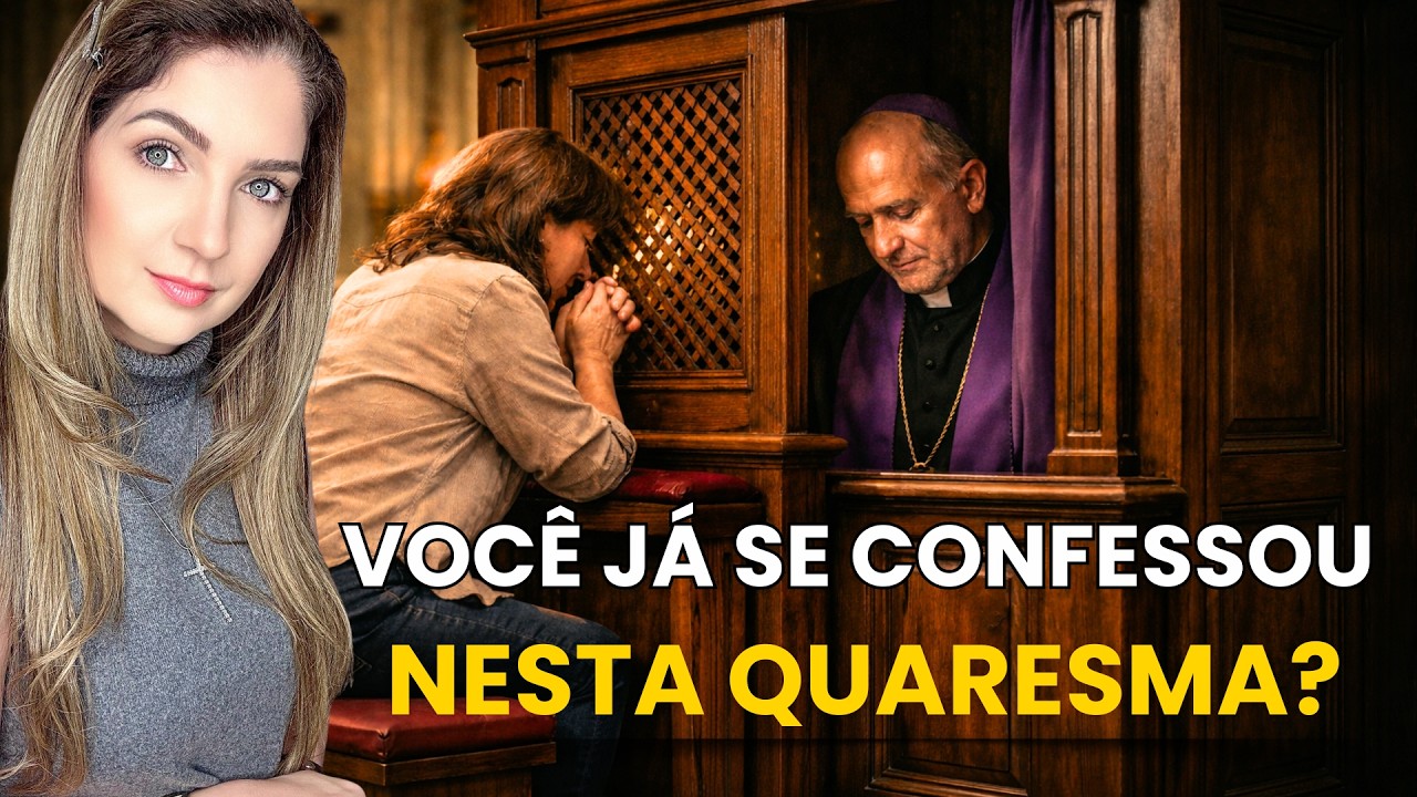 Como se CONFESSAR NA QUARESMA: Guia Prático de EXAME DE CONSCIÊNCIA | Vença o medo do confessionário