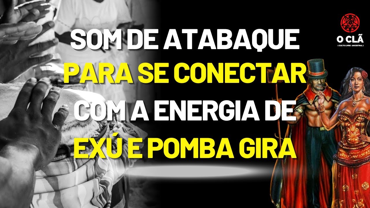 SOM DO ATABAQUE PARA SE CONECTAR COM A ENERGIA DE EXÚ E POMBA GIRA