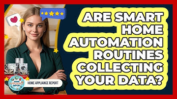 Are Smart Home Automation Routines Collecting Your Data? - Home Appliance Report