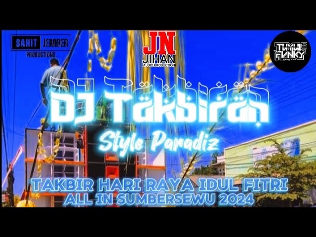 DJ Takbiran Style Paradiz | All in Sumbersewu | Jihan Audio Productions | Sahit Jember Productions class=