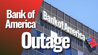 Bank of America says widespread outage is nearly fixed Bank Of America Outage Almost Fixed