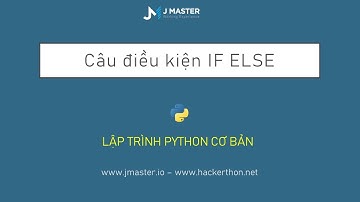 Python 06 - Câu điều kiện IF ELSE
