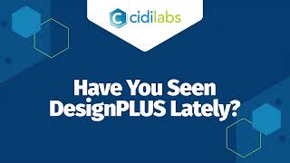 Have You Seen DesignPLUS Lately