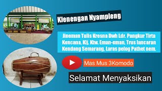 Klenengan Nydanleng Jineman Tulis Kresna Dwh Ladrang Pangkur Tirta Kencana Dst