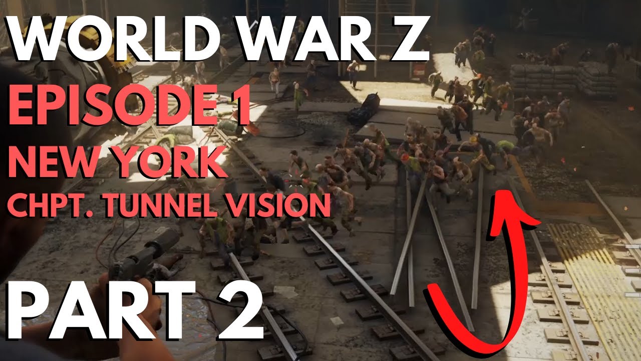 World War Z TUNNEL VISION Gameplay Walkthrough Part 2 No Commentary