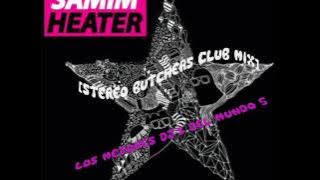 Sammin-Heater [Stereo Butchers Club Mix]-Los Mejores Dj's Del Mundo 5